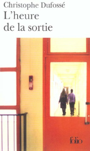 L'heure de la sortie - Dufossé Christophe
