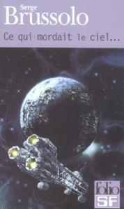 Ce qui mordait le ciel... - Brussolo Serge