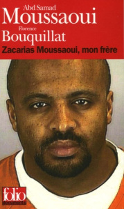 Zacarias Moussaoui, mon frère - Moussaoui Abd-Samad ; Bouquillat Florence