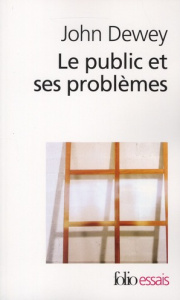 Le public et ses problèmes - Dewey John ; Zask Joëlle