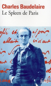 Le spleen de Paris. Petits poèmes en prose - Baudelaire Charles