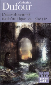 L'accroissement mathématique du plaisir. Edition revue et augmentée - Dufour Catherine ; Comballot Richard ; Stableford