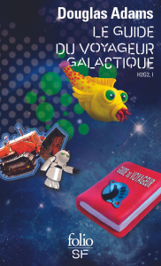 H2G2 Le Guide du voyageur galactique Tome 1 : Le guide du voyageur galactique - Adams Douglas ; Bonnefoy Jean
