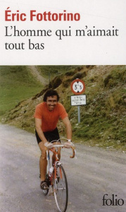 L'homme qui m'aimait tout bas - Fottorino Eric