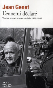L'ennemi déclaré. Textes et entretiens choisis (1970-1983) - Genet Jean ; Dichy Albert