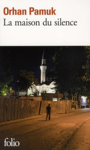 La maison du silence - Pamuk Orhan ; Andaç Münevver