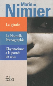 Marie Nimier. Coffret 3 voulumes : La girafe ; La nouvelle pornographie ; L'hypnotisme à la portée d - Nimier Marie