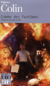 Comme des fantômes. Histoires sauvées du feu - Colin Fabrice ; Comballot Richard