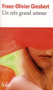 Un très grand amour - Giesbert Franz-Olivier