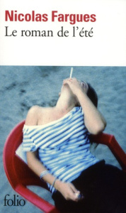 Le roman de l'été - Fargues Nicolas