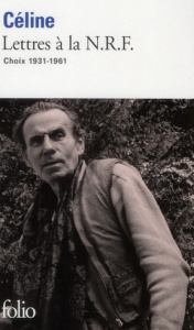 Lettres à la NRF. 1931-1961 - Céline Louis-Ferdinand ; Sollers Philippe ; Fouché
