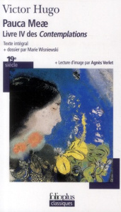 Pauca Meae. Livre IV des Contemplations - Hugo Victor ; Verlet Agnès ; Wisniewski Marie