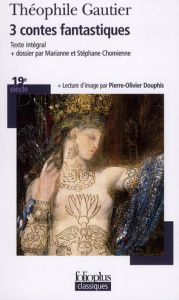 3 contes fantastiques - Gautier Théophile ; Chomienne Marianne ; Chomienne