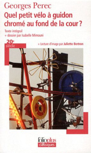 Quel petit vélo à guidon chromé au fond de la cour ? - Perec Georges ; Mimouni Isabelle ; Bertron Juliett