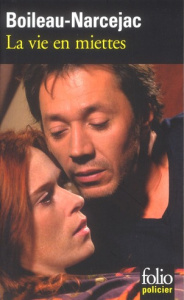 La vie en miettes - BOILEAU-NARCEJAC