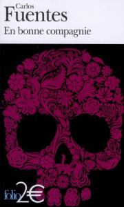 En bonne compagnie. Suivi de La chatte de ma mère - Fuentes Carlos ; Zins Céline