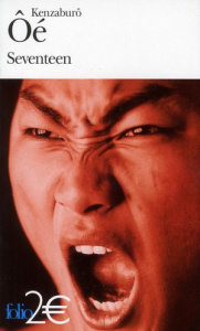 Seventeen - Oé Kenzaburô ; Nakamura Ryoji ; Ceccatty René de