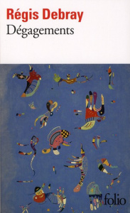 Dégagements Tome 1 - Debray Régis