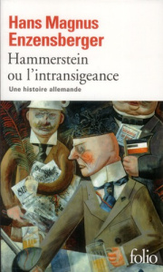 Hammerstein ou l'intransigeance. Une histoire allemande - Enzensberger Hans Magnus ; Lortholary Bernard