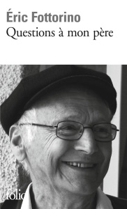 Questions à mon père - Fottorino Eric