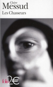 Les Chasseurs - Messud Claire ; Camus-Pichon France