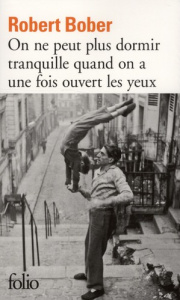 On ne peut plus dormir tranquille quand on a une fois ouvert les yeux - Bober Robert