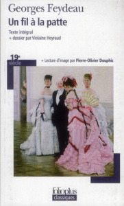 Un fil à la patte - Feydeau Georges ; Heyraud Violaine ; Douphis Pierr