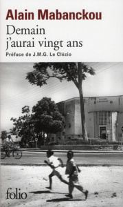 Demain j'aurai vingt ans - Mabanckou Alain ; Le Clézio Jean-Marie-Gustave
