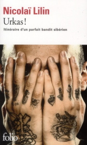 Urkas ! Itinéraire d'un parfait bandit sibérien - Lilin Nicolai ; Raiola Marilène