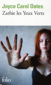 Zarbie les Yeux Verts - Oates Joyce Carol ; Ménard Diane