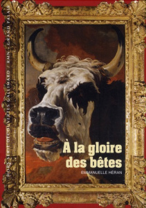 A la gloire des bêtes. Publié à l'occasion de l'exposition "Beauté animale" présentée aux Galeries n - Héran Emmanuelle