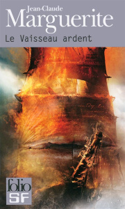 Le vaisseau ardent - Marguerite Jean-Claude