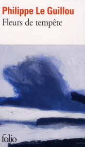 Fleurs de tempête - Le Guillou Philippe