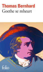 Goethe se mheurt - Bernhard Thomas ; Mirsky Daniel