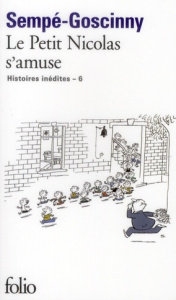 Histoires inédites du Petit Nicolas Tome 6 : Le petit Nicolas s'amuse - SEMPE/GOSCINNY