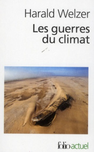 Les guerres du climat. Pourquoi on tue au XXIe siècle - Welzer Harald ; Lortholary Bernard