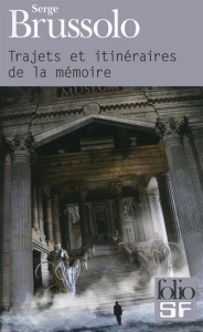 Trajets et itinéraires de la mémoire - Brussolo Serge