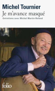 Je m'avance masqué - Tournier Michel ; Martin-Roland Michel