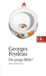 On purge Bébé ! - Feydeau Georges ; Corvin Michel