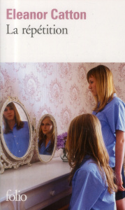 La répétition - Catton Eleanor ; Abrams Erika