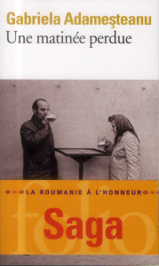 Une matinée perdue - Adamesteanu Gabriela ; Paruit Alain