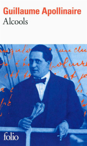 Alcools. Précédé de Guillaume Apollinaire de Paul Léautaud - Apollinaire Guillaume