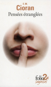 Pensées étranglées. Précédé de Le mauvais démiurge - Cioran Emil
