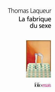 La fabrique du sexe. Essai sur le corps et le genre en Occident - Laqueur Thomas ; Gautier Michel ; Dauzat Pierre-Em