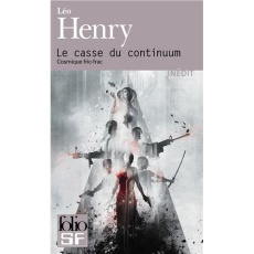 Le casse du continuum. Cosmique fric-frac - Henry Léo