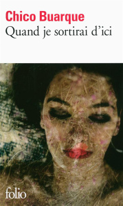 Quand je sortirai d'ici - Buarque Chico ; Leibrich Geneviève
