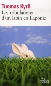 Les tribulations d'un lapin en Laponie - Kyrö Tuomas ; Colin du Terrail Anne