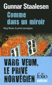 Comme dans un miroir. Une enquête de Varg Veum, le privé norvégien - Staalesen Gunnar ; Fouillet Alex