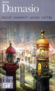 Aucun souvenir assez solide - Damasio Alain