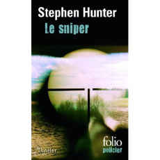 Le sniper. Une enquête de Bob Lee Swagger - Hunter Stephen ; Luc Elisabeth